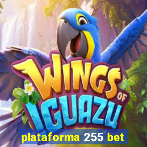 plataforma 255 bet